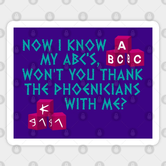 Easy as ABC - Thank the Phoenicians with Me Magnet by Here With The Ears